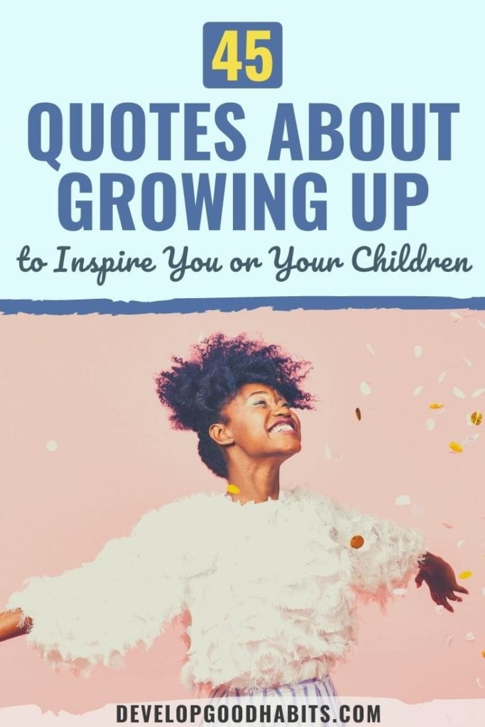 quotes about growing up and changing | growing up quotes funny | daughter growing up quotes