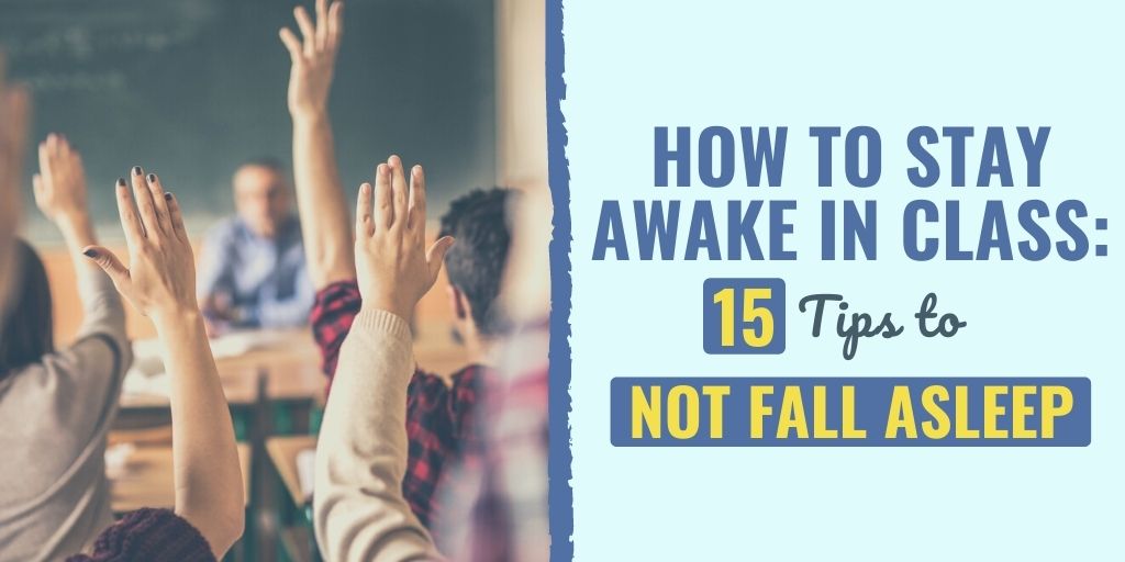 How To Stay Awake In Class 15 Tips To Not Fall Asleep