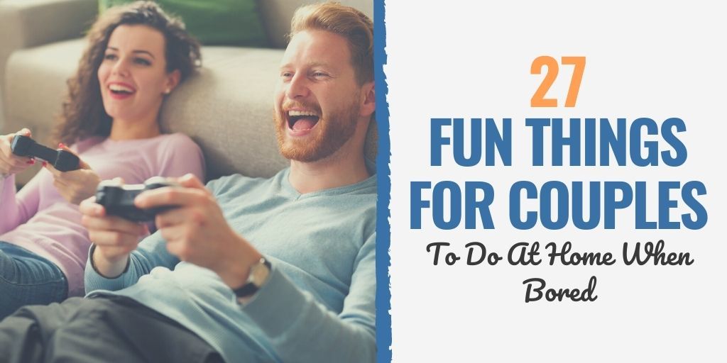 Fun things to do as a couple on the weekend 27 Fun Things For Couples To Do At Home When Bored
