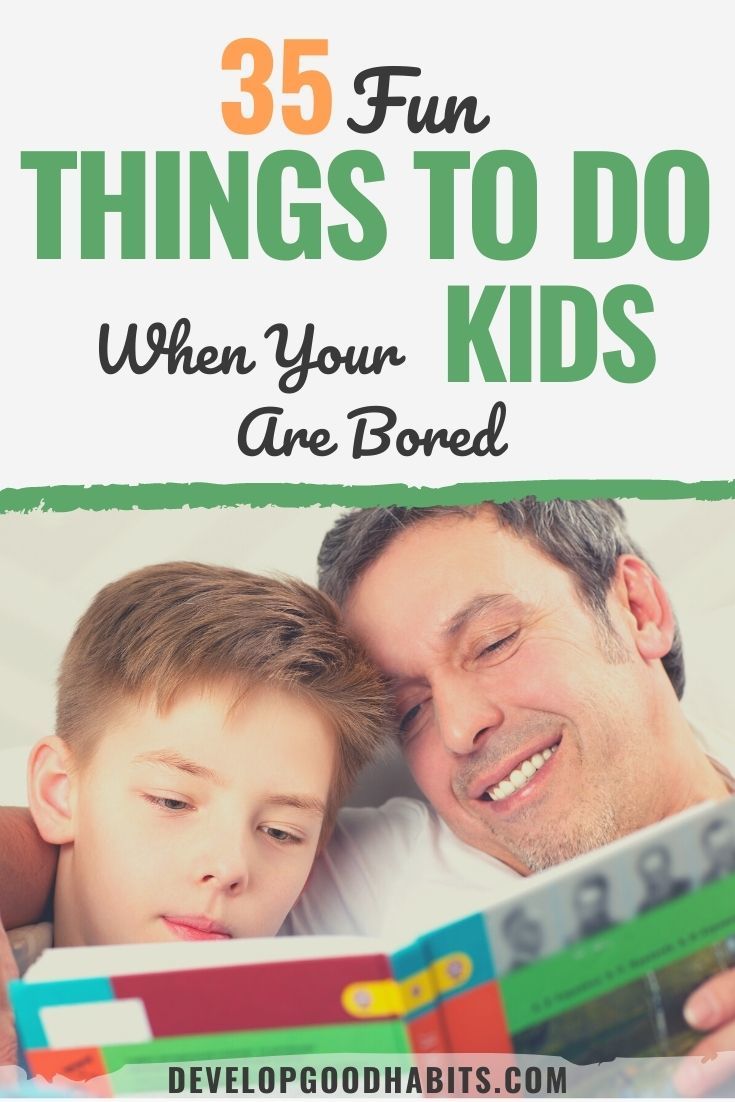35 Fun Things to Do When Your Kids Are Bored