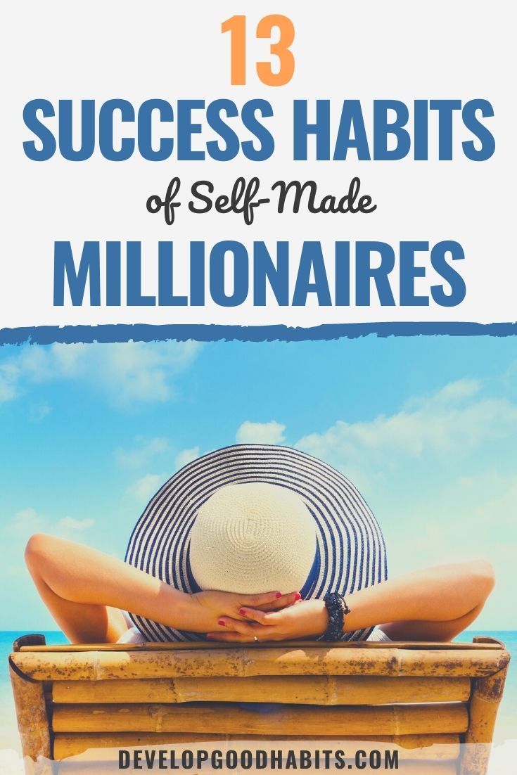 13 Success Habits of Self-Made Millionaires