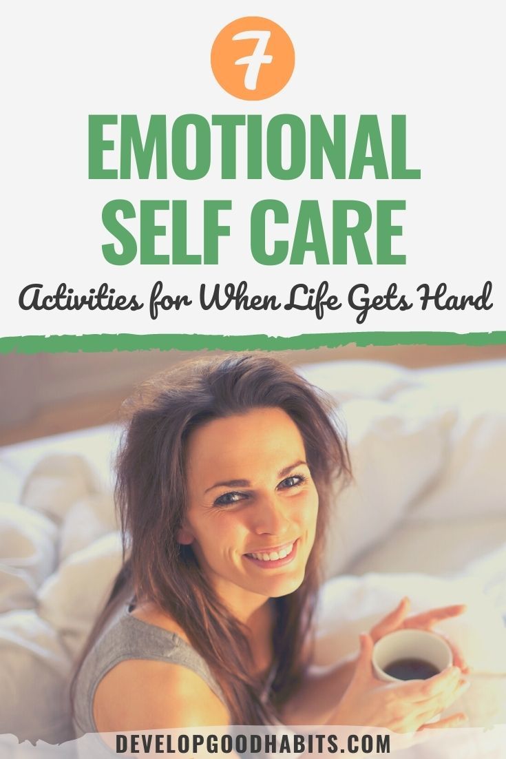 7 Emotional Self Care Activities for When Life Gets Hard