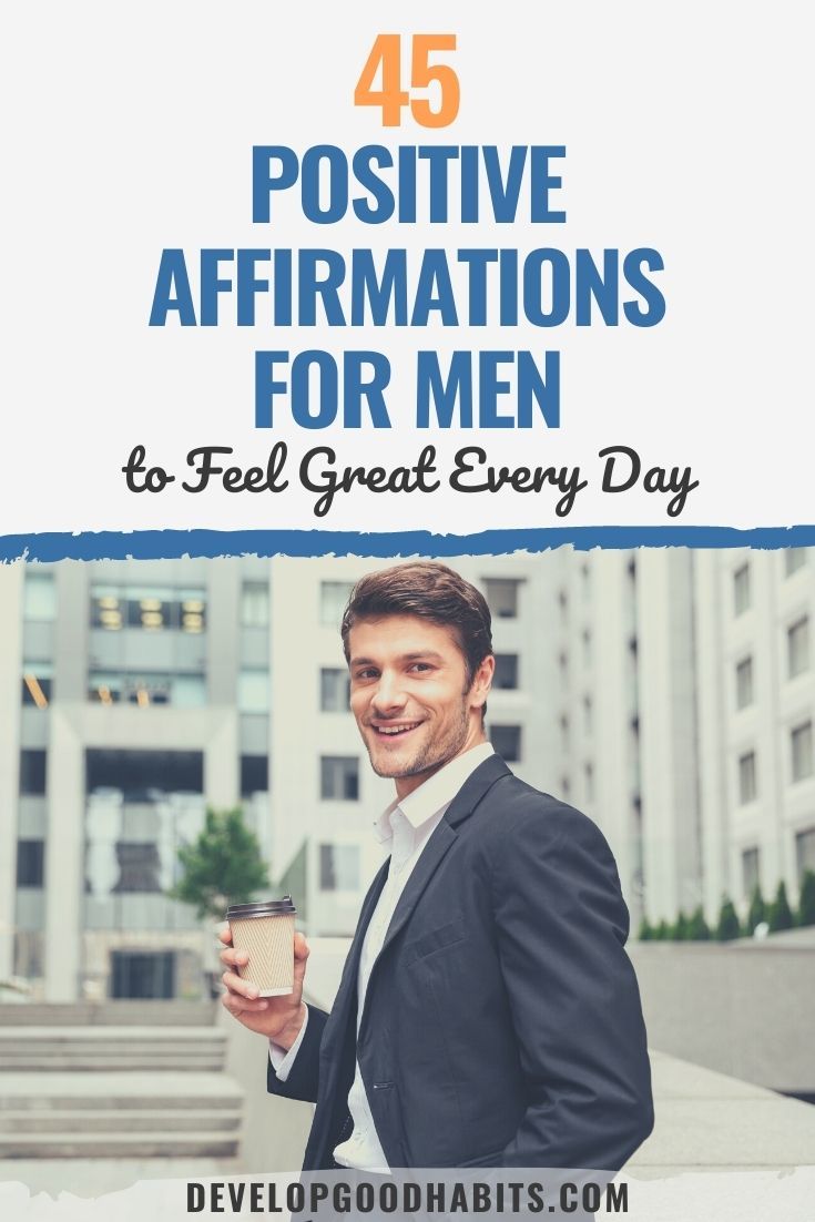 45 Positive Affirmations for Men to Feel Great Every Day