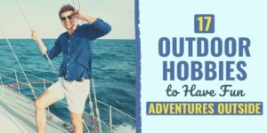 outdoor hobbies | hobbies for men | indoor hobbies