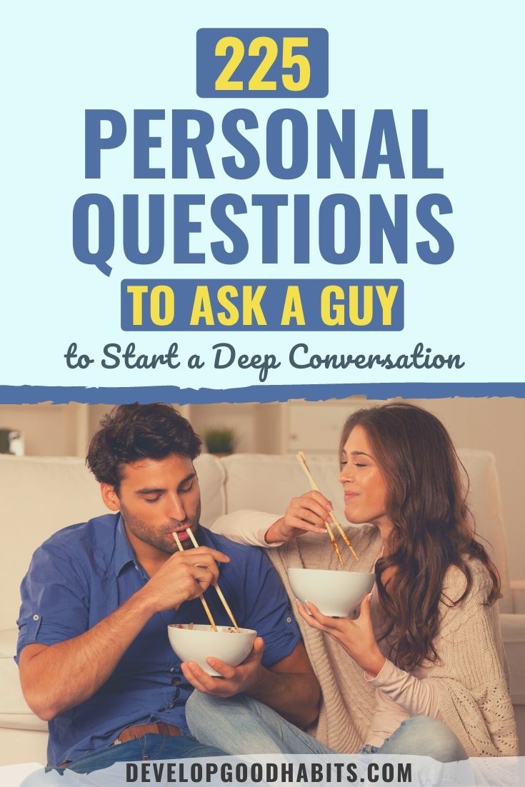 225 Personal Questions to Ask a Guy to Start a Deep Conversation