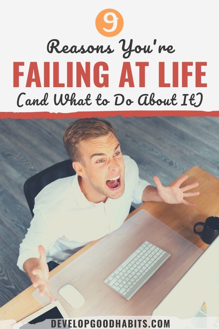 9 Reasons You\'re Failing at Life (and What to Do About It)