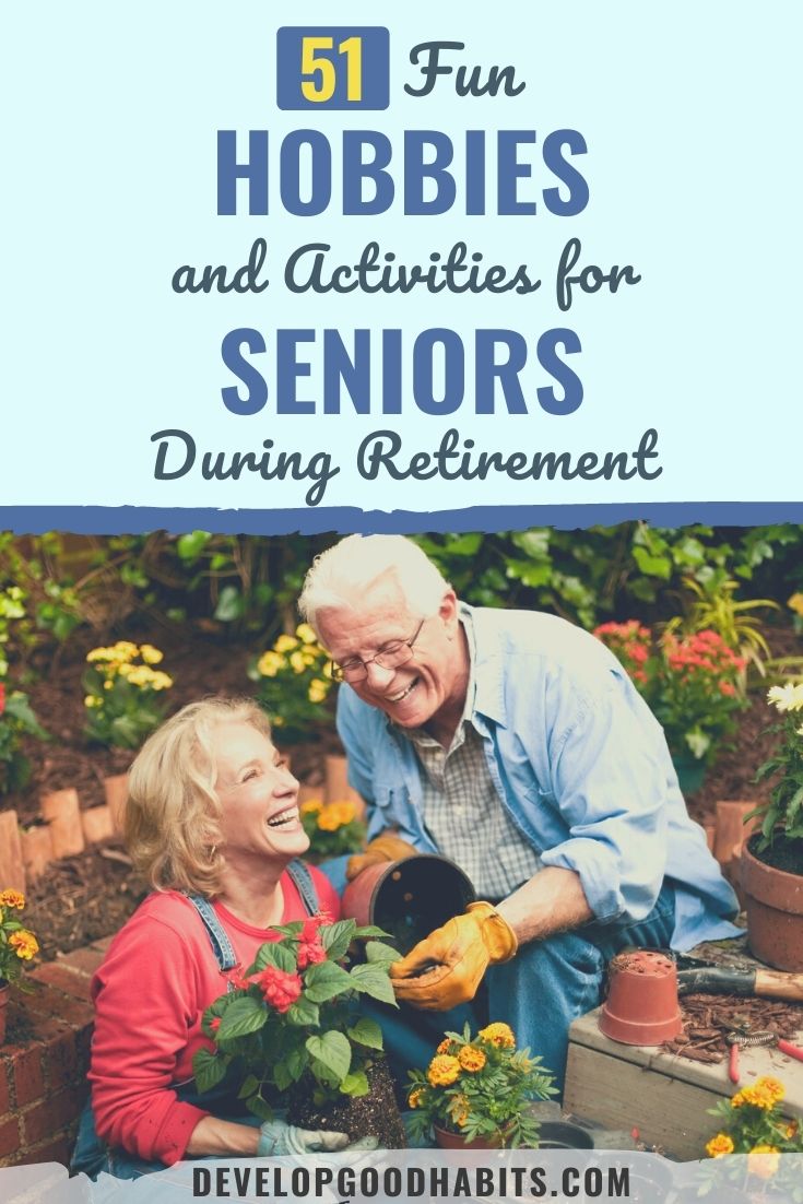 51 Fun Hobbies and Activities for Seniors During Retirement