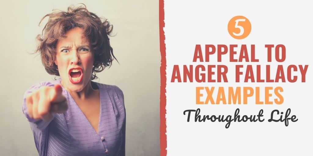 appeal to anger | appeal to anger examples | appeal to emotion examples