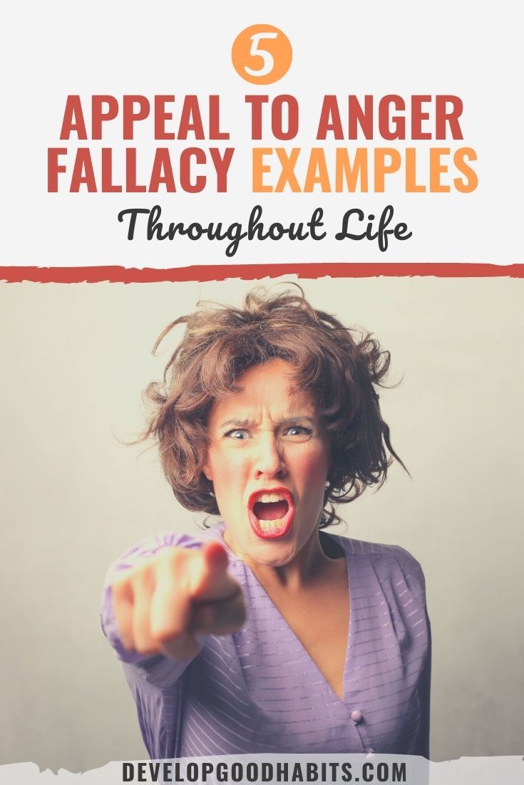 5 Appeal to Anger Fallacy Examples Throughout Life