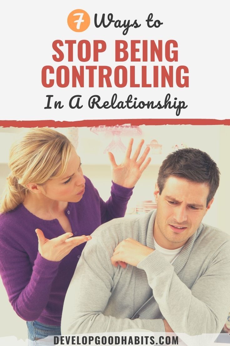 7 Ways to Stop Being Controlling In A Relationship
