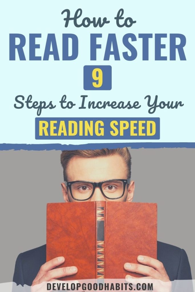 Simple nine-step process you can use to learn how to read faster.