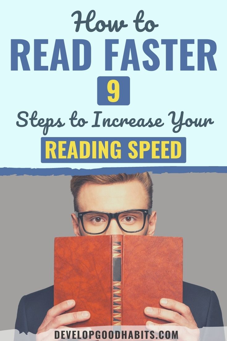 How to Read Faster and Retain More: 9 Steps to Increase Your Reading Speed in 2022