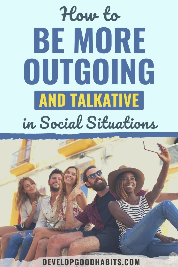 How to Be More Outgoing and Talkative in Social Situations