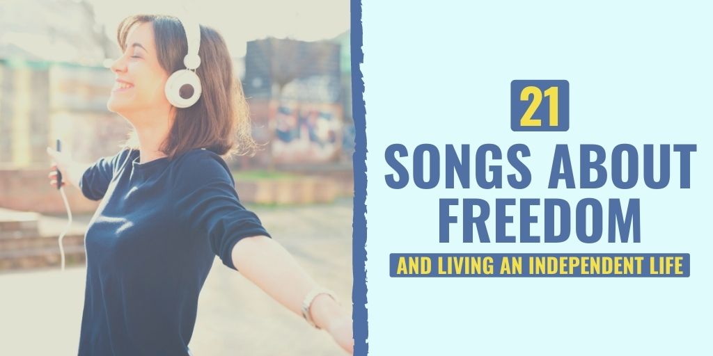 songs about freedom | songs about freedom lyrics | songs about breaking free