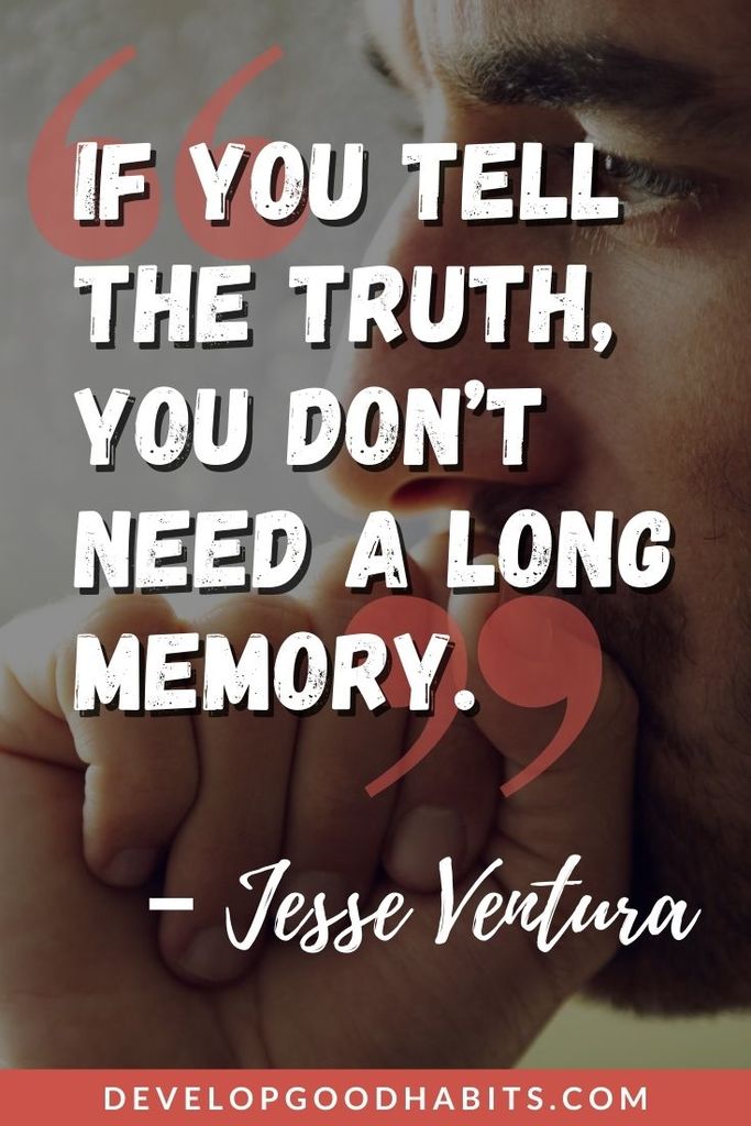 Inspiring Quotes About Honesty and Integrity - “If you tell the truth, you don’t need a long memory.” – Jesse Ventura | honesty is the best policy quotes | work honesty quotes | honesty quotes for students #inspiringquotes #quotesabouthonesty #truth