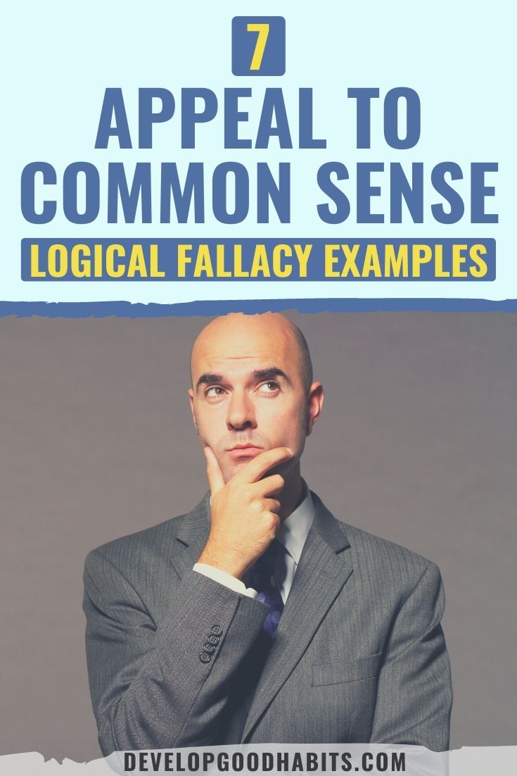 7 Appeal to Common Sense Logical Fallacy Examples