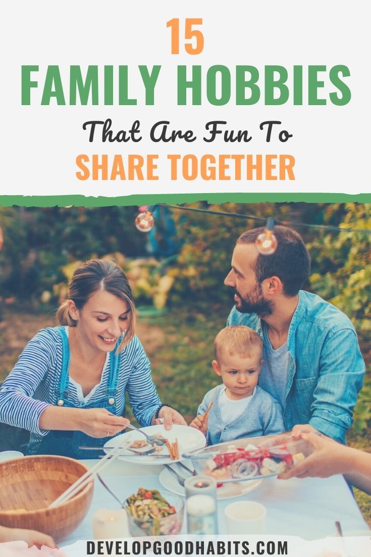 15 Family Hobbies That Are Fun To Share Together