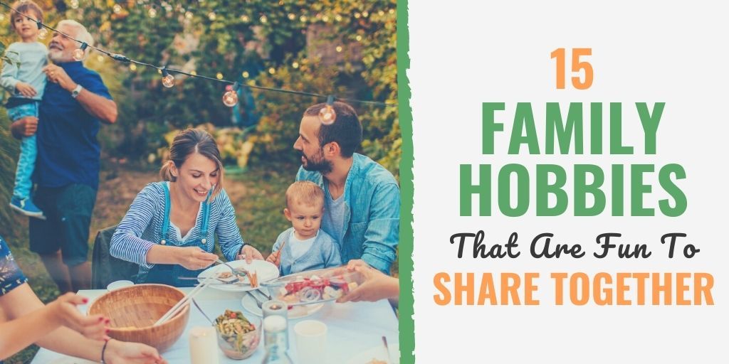 family hobbies | family hobbies list | common family hobbies