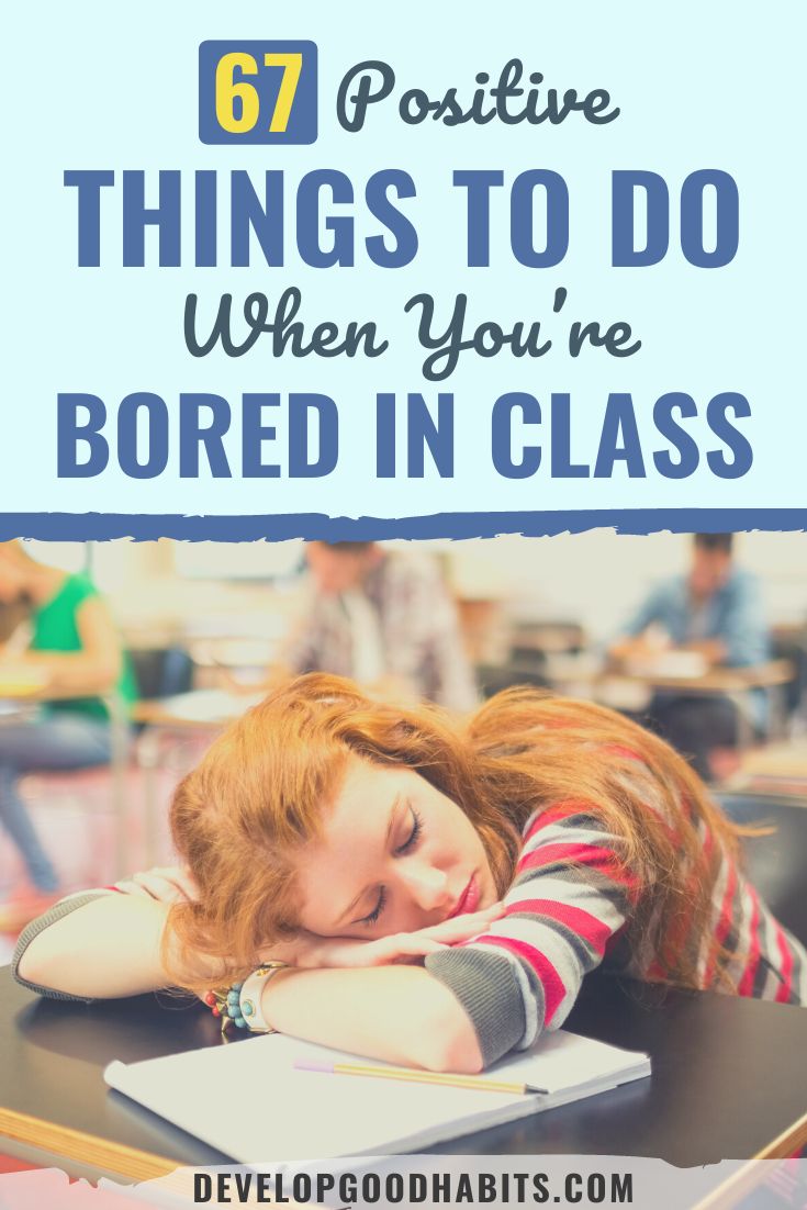67 Positive Things to Do When You’re Bored in Class