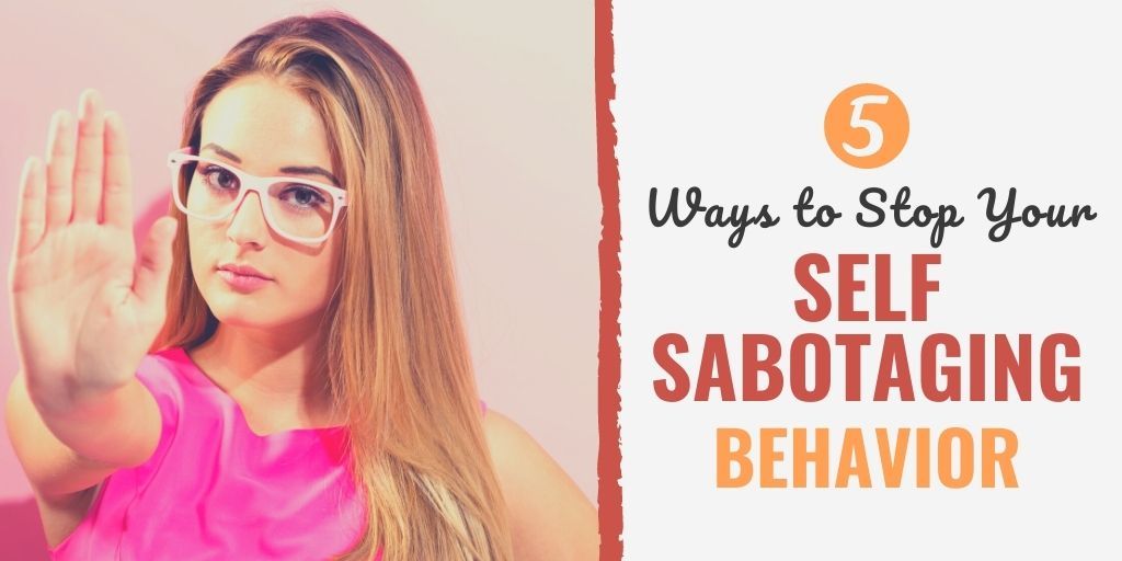 self sabotaging | self sabotaging meaning | self sabotaging relationships