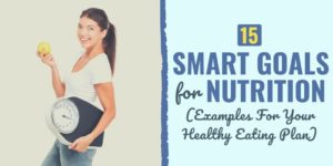 15 SMART Goals for Nutrition with Healthy Eating Examples smart goals for nutrition examples | nutrition goals examples | long term nutrition goals examples