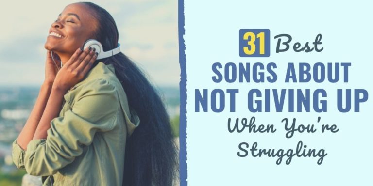 31 Best Songs About Not Giving Up When You re Struggling