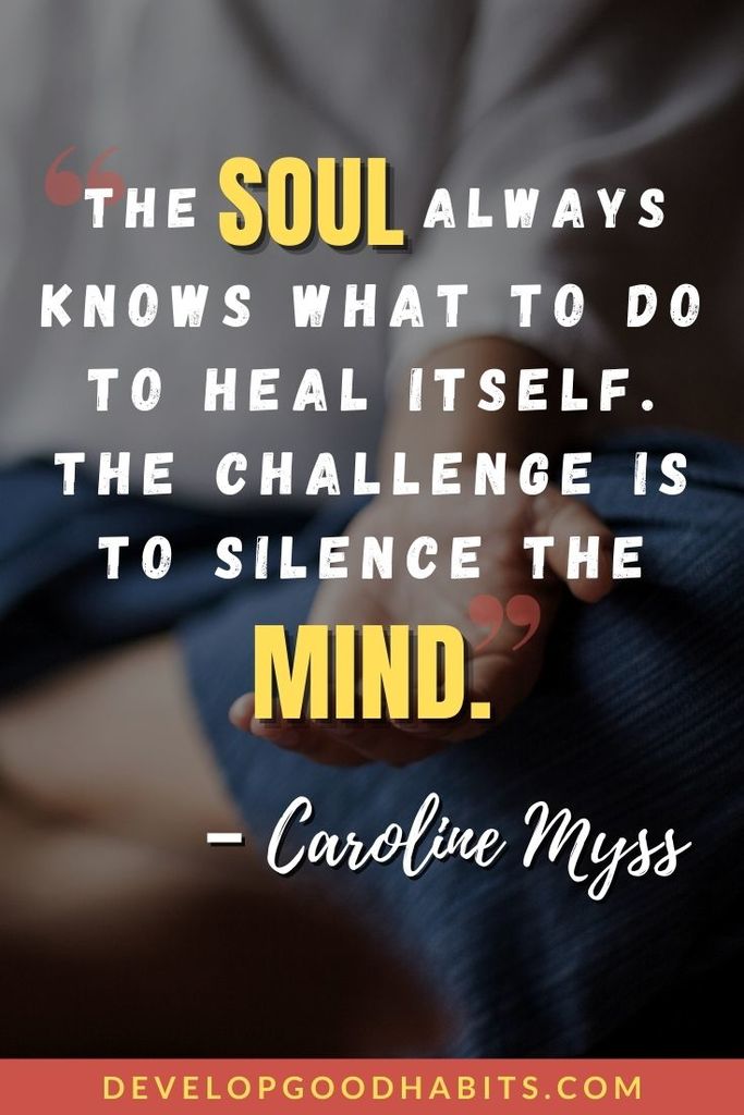 Wellness Quotes - “The soul always knows what to do to heal itself. The challenge is to silence the mind.” – Caroline Myss | holistic wellness quotes | wellness quotes for students | wellness quotes for adults #quote #quotes #qotd