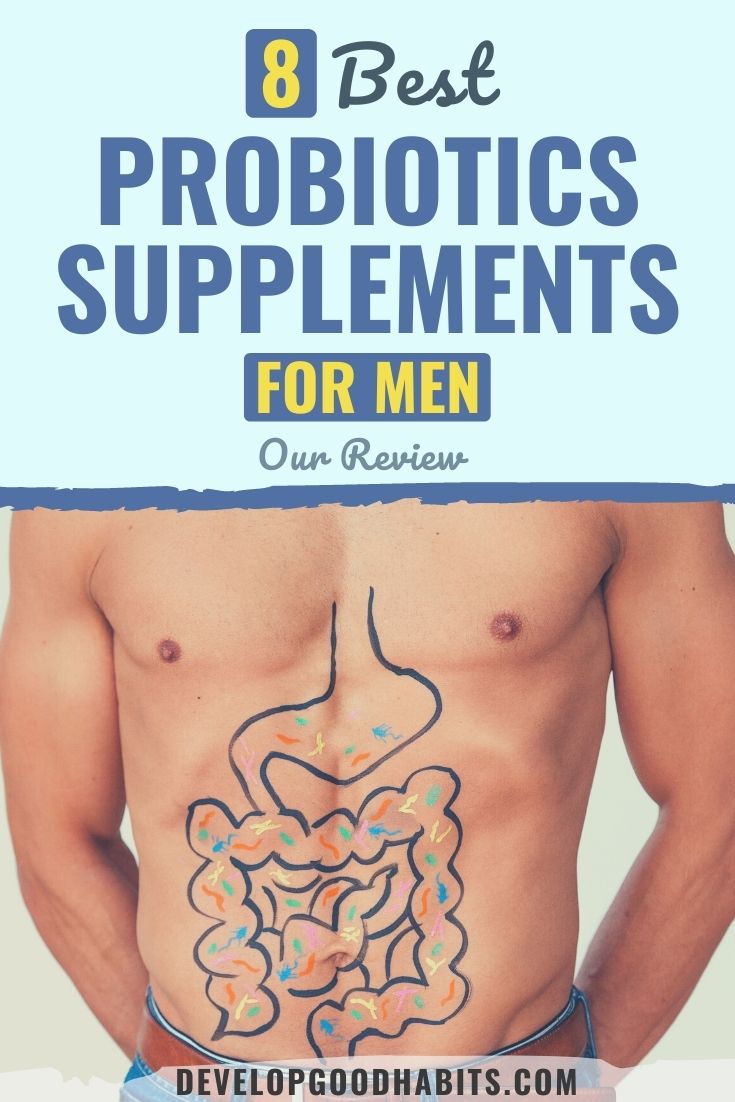 8 Best Probiotics Supplements for Men (Our 2022 Review)