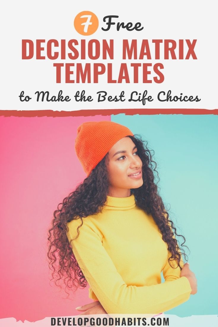 7 Free Decision Matrix Templates to Make the Best Life Choices