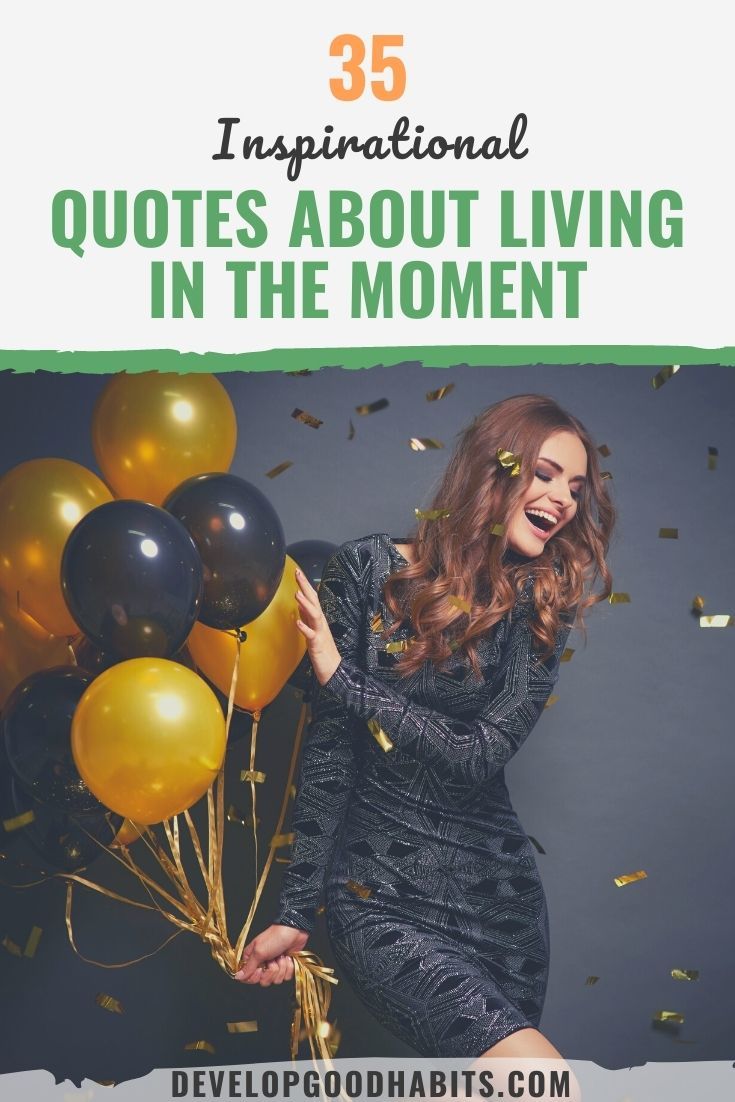 35 Inspirational Quotes About Living in the Moment