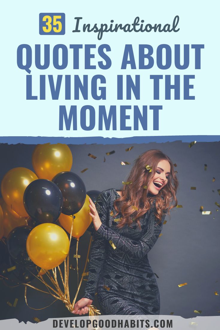 35 Inspirational Quotes About Living in the Moment