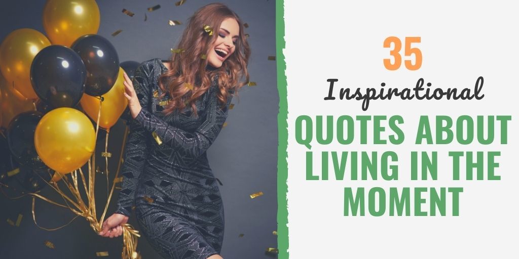 quotes about living in the moment | enjoy every moment of life quotes | quotes about the present moment