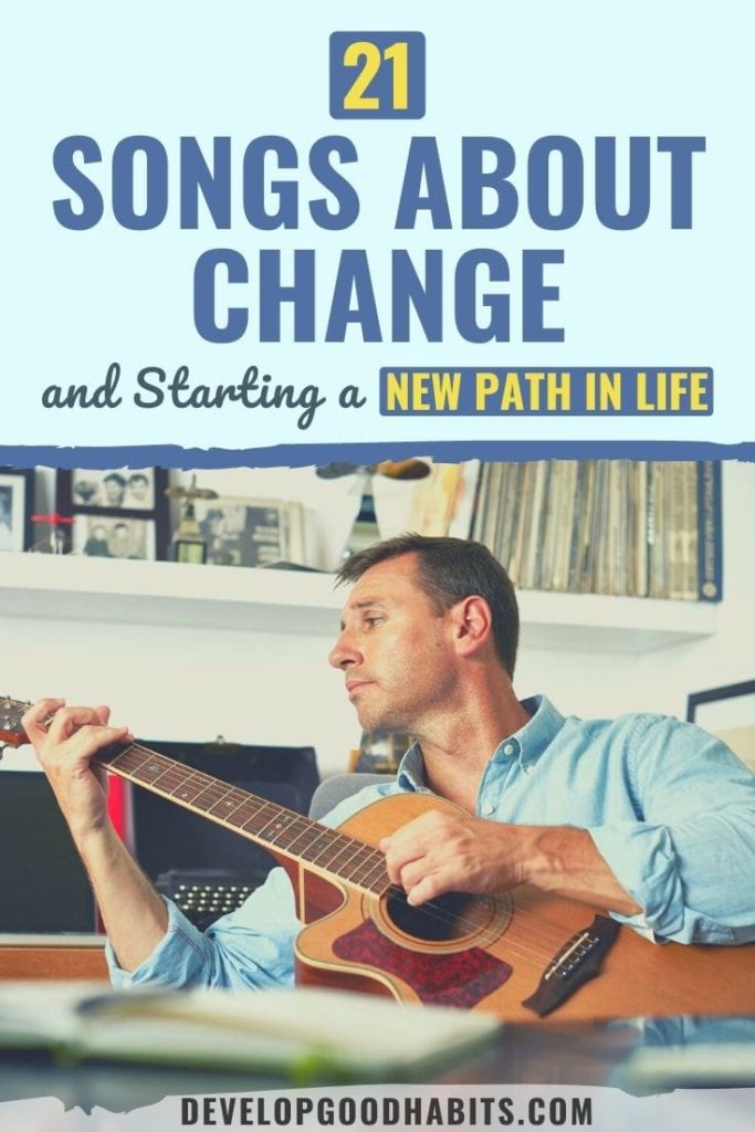 songs about change | songs about change and new beginnings | songs about change in life