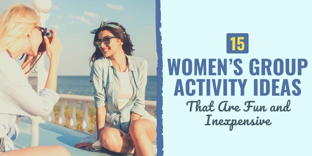 women's group activity ideas | activities for ladies get together | interesting topics for womens groups