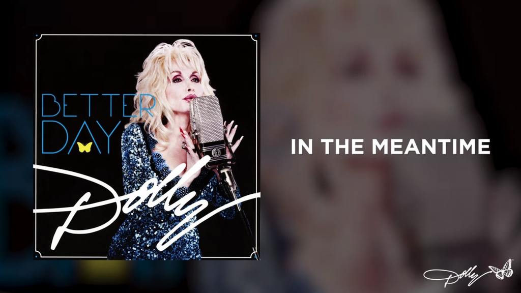 songs about living a long life | In the Meantime | Dolly Parton