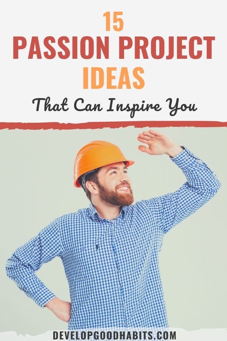 15 Passion Project Ideas That Can Inspire You in 2022