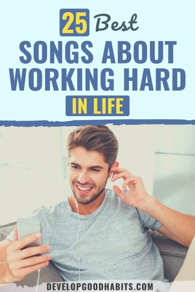 songs about working hard | songs about hard work and success | songs about working hard in life