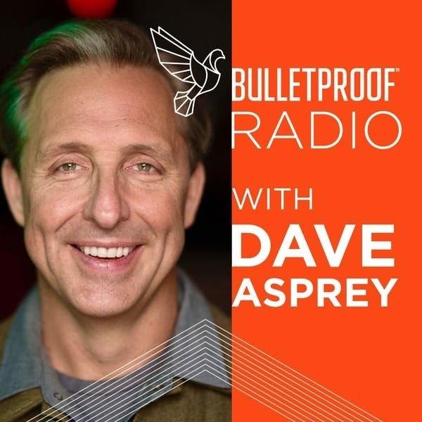 Bulletproof Radio with Dave Asprey | personal growth and development podcast | personal development podcasts us | top personal development podcast