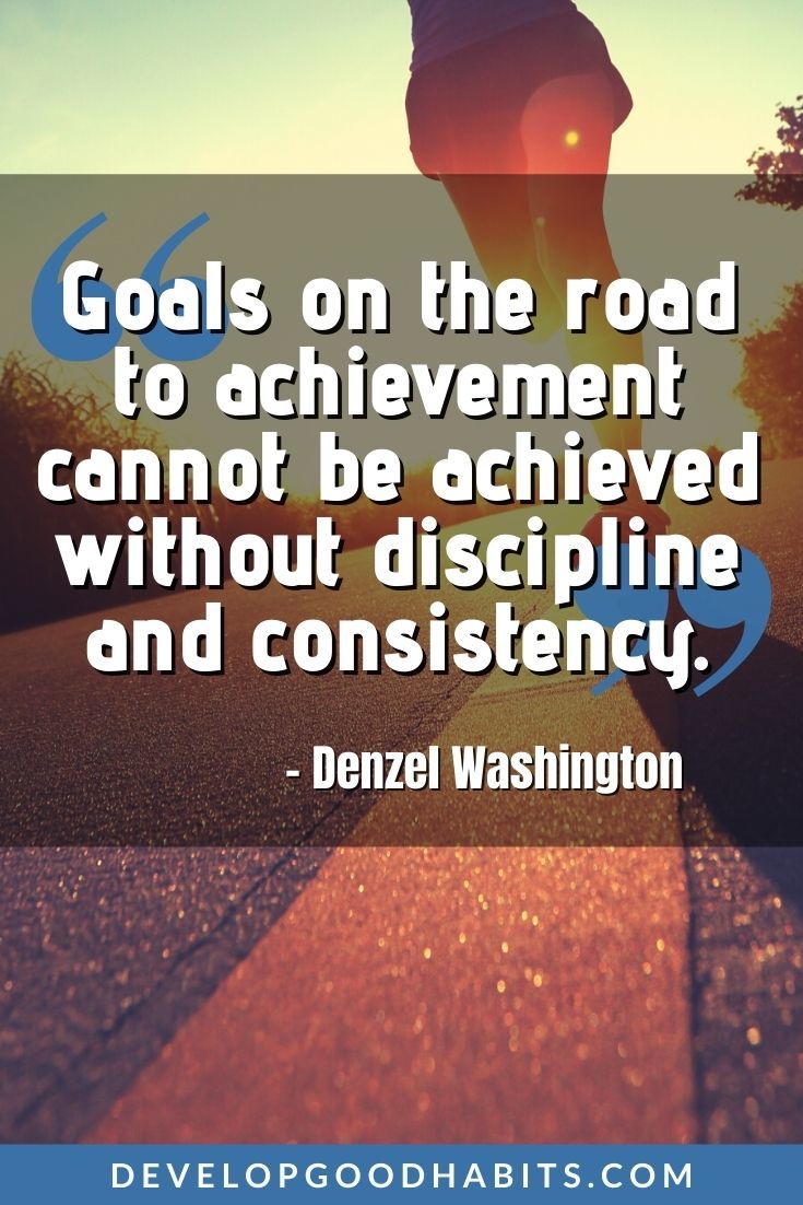 Consistency Quotes - “Goals on the road to achievement cannot be achieved without discipline and consistency.” – Denzel Washington | routine and consistency quotes | consistency quotes wallpaper | consistency quotes love #dailyquotes #quoteoftheday #inspirational