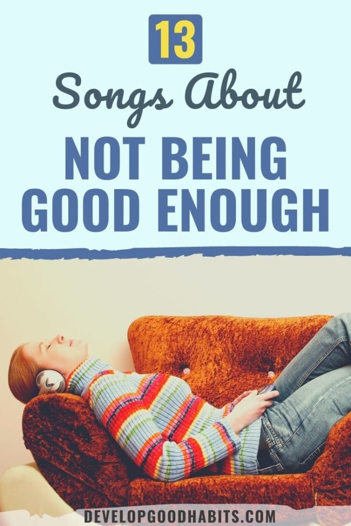songs about not being good enough | songs about feeling worthless | songs about being unwanted