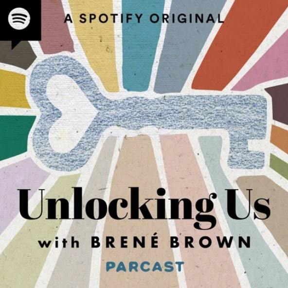Unlocking Us with Brené Brown | best podcasts on spotify for self improvement | best self development podcasts | best personal development podcasts