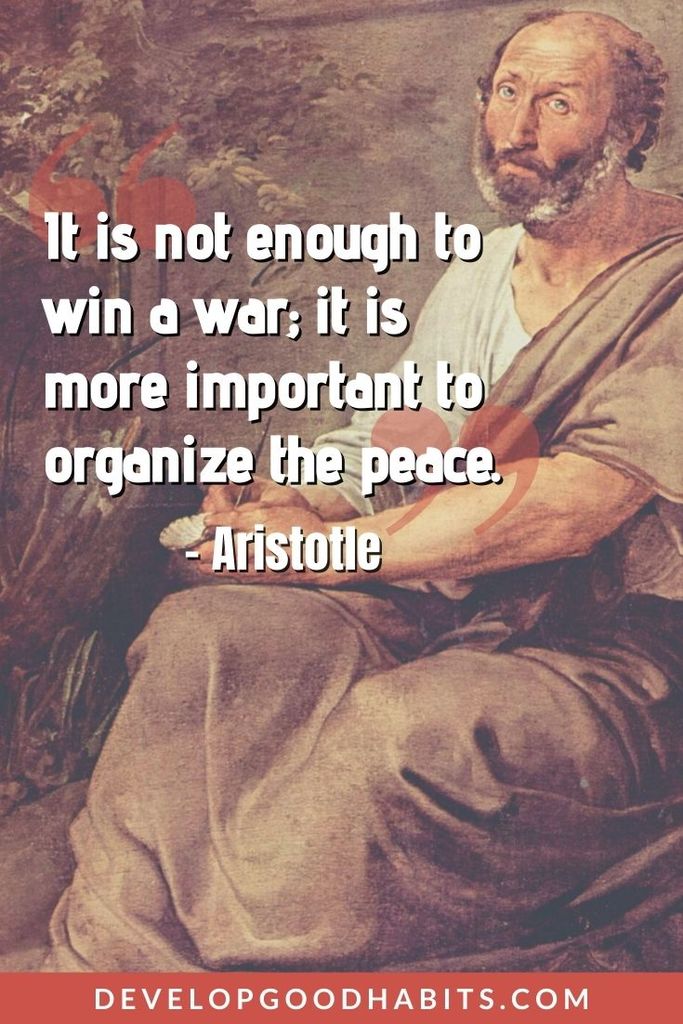 Warrior Quotes - “It is not enough to win a war; it is more important to organize the peace.” – Aristotle | warrior quotes images | badass warrior quotes | samurai warrior quotes #qotd #quoteoftheday #hero
