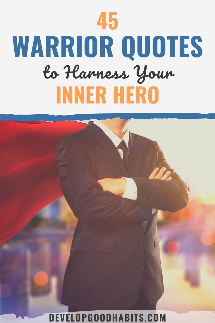 45 Warrior Quotes to Harness Your Inner Hero
