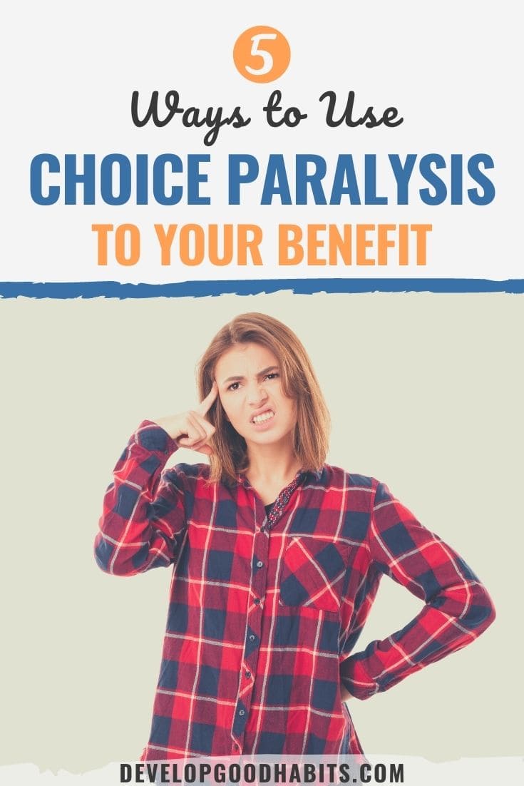 5 Ways to Use Choice Paralysis to Your Benefit