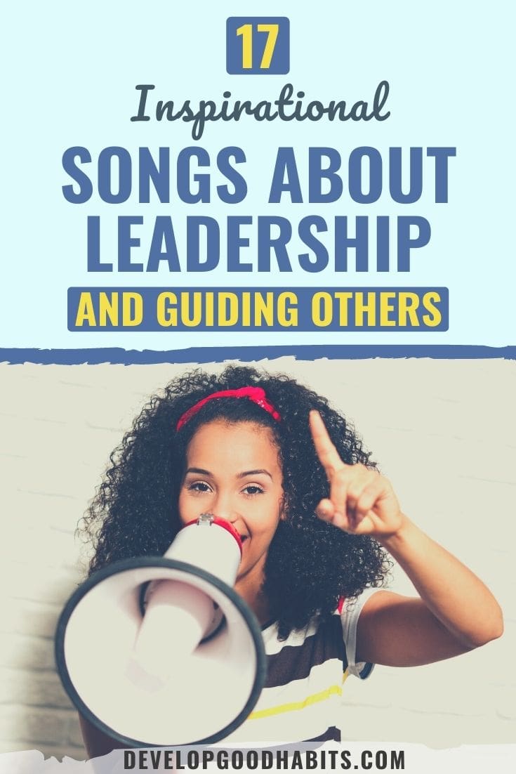 17 Inspirational Songs About Leadership and Guiding Others