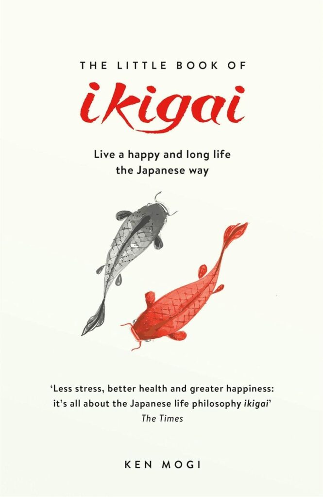 The Little Book of Ikigai Way by Ken Mogi | Best Books on Finding Your Purpose in Life | find your why