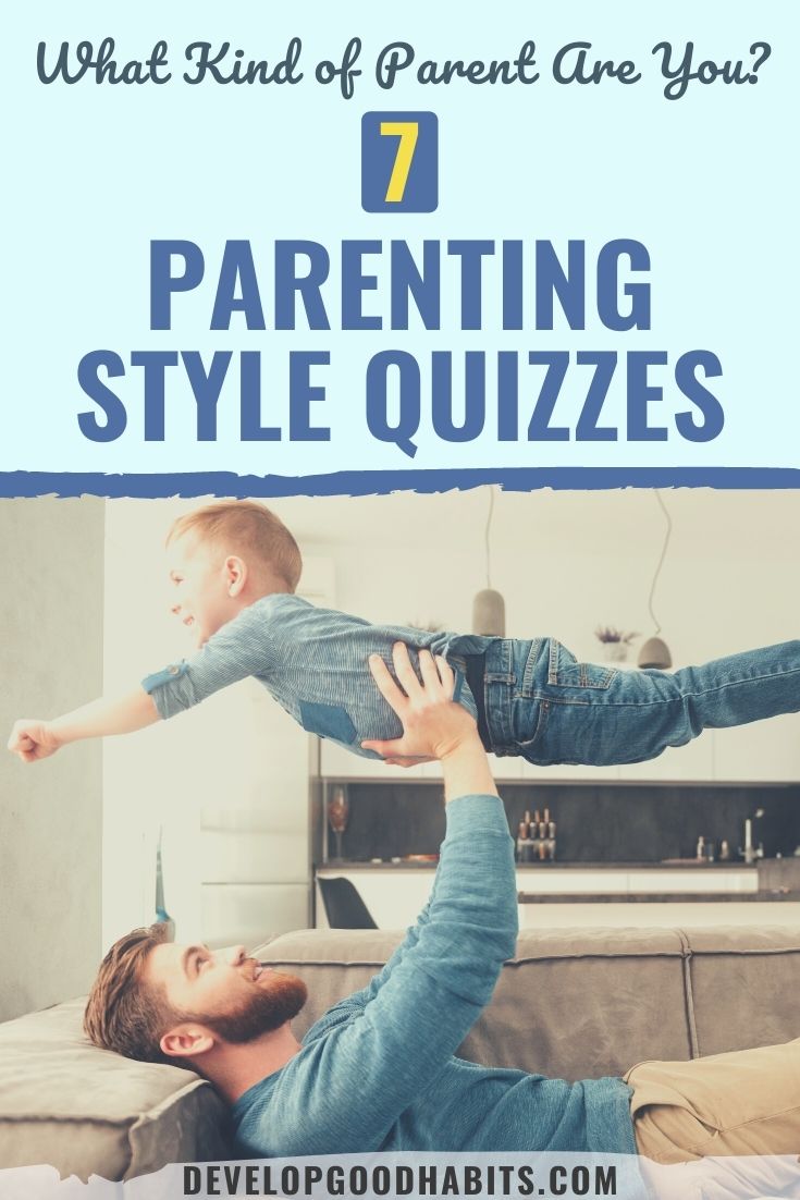 What Kind of Parent Are You? 7 Parenting Style Quizzes