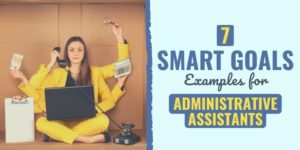smart goals for administrative assistants | administrative assistant objectives and goals | administrative assistant long term goals