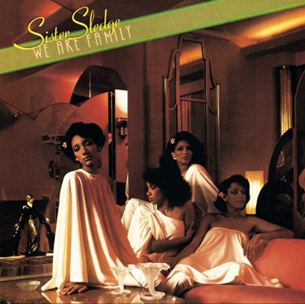 We Are Family | Sister Sledge | pop songs about family love