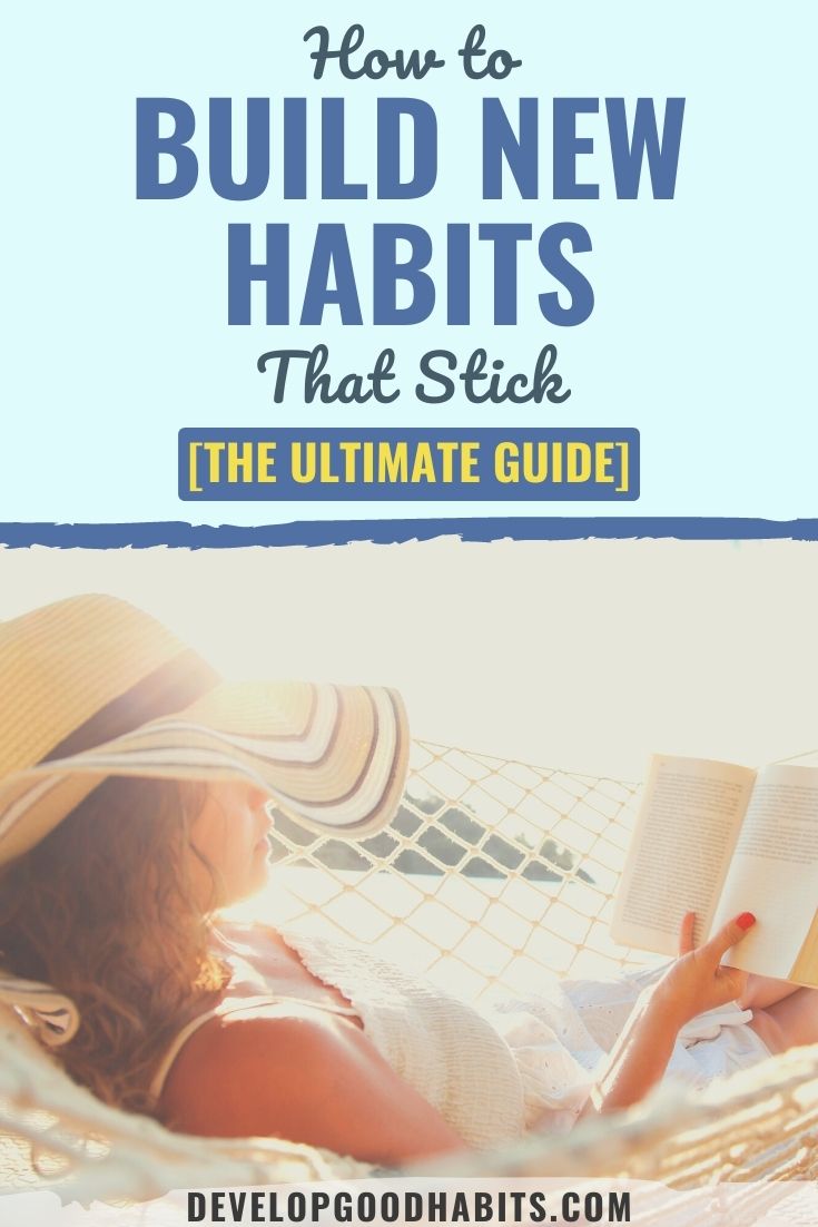 How to Build New Habits That Stick [The Ultimate Guide]